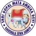 Shri Gopal Mata Ambika Devi Gaushala Sewa Samiti